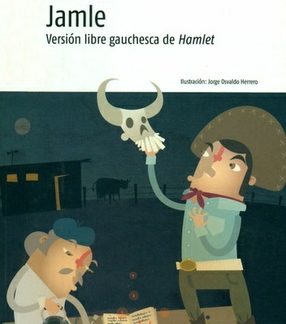 Jamle. Versión gauchesca de Hamlet