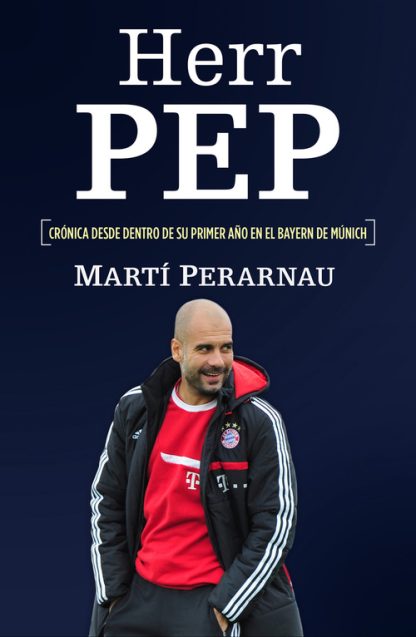 Herr Pep. Crónica desde dentro de su primer año en el Bayern de Mnich.