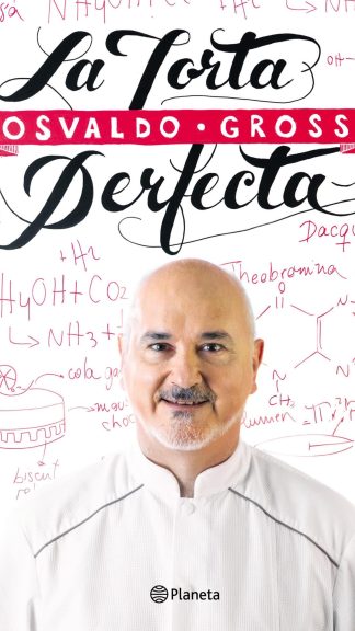 LA TORTA PERFECTA OSVALDO GROSS