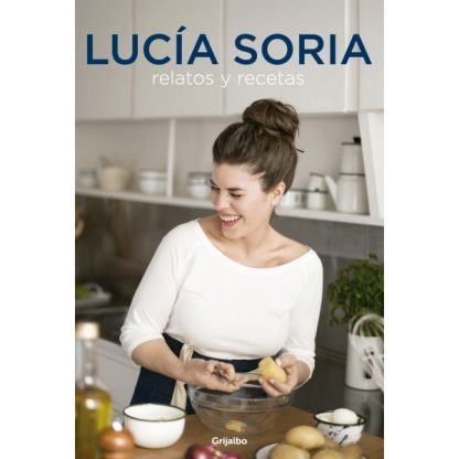 LUCIA SORIA RELATOS Y RECETAS