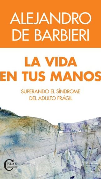 LA VIDA EN TUS MANOS