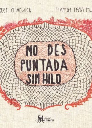No des puntada sin hilo