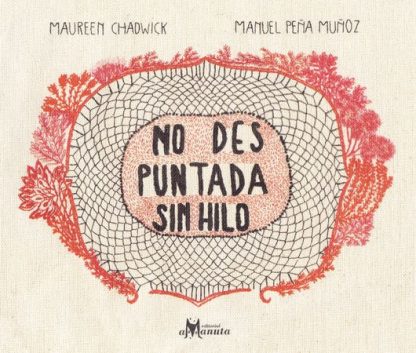 No des puntada sin hilo