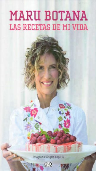 Maru Botana: Las recetas de mi Vida