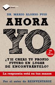 Ahora yo ¿Y si creas tu propio futuro en lugar de encontrártelo?