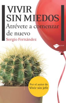 Vivir sin miedos-Atrévete a comenzar de nuevo