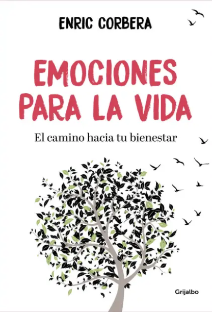 Emociones para la vida. El camino hacia tu bienestar - Enric Corbera