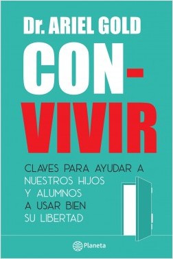 Con-vivir. Claves para ayudar a nuestros hijos y alumnos a usar bien su libertad