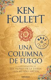 Una columna de fuego III. Saga Pilares de la tierra