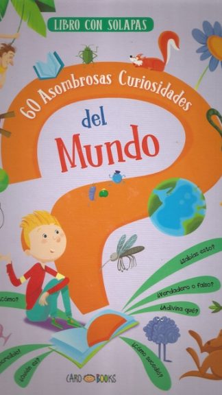 60 asombrosas curiosidades del mundo