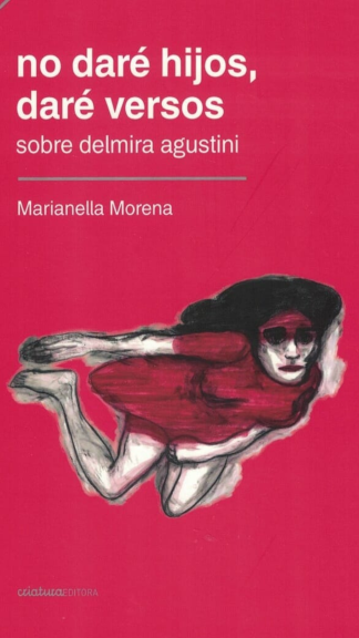 No daré hijos, daré versos- sobre Delmira Agustini