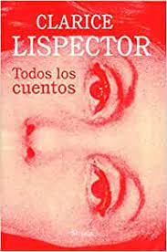 Todos los cuentos - Clarice Lispector - Siruela