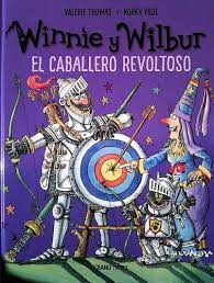 Winnie y Wilbur. El caballero revoltoso