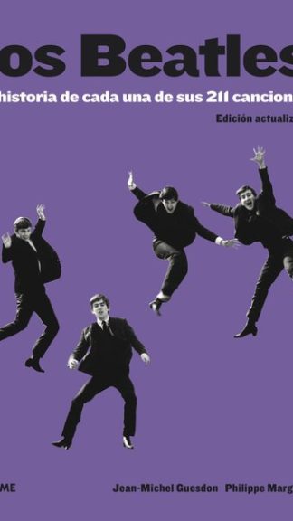 Los Beatles - La historia de sus 211 canciones