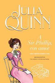 Saga Bridgerton 5 A Sir Phillip, con amor