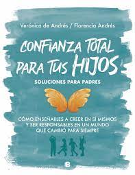 Confianza total para tus hijos ( soluciones para padres )