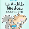 La ardilla miedosa encuentra un amigo