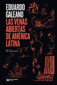 Las venas abiertas de América Latina (Edición 50 aniversario)