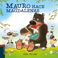 Mauro hace Magdalenas - David Melling - Edelvives
