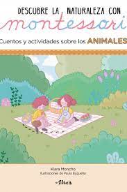 Descubre la naturaleza con Montessori - Cuentos y actividades sobre los animales