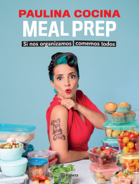 Paulina Cocina Meal Prep - Si nos organizamos, comemos todos