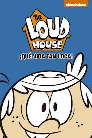 The Loud House 4 ¡ qué vida tan loca !