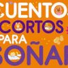 Cuentos  cortos para soñar 1
