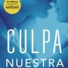 Culpa Nuestra 3- Trilogía Culpables