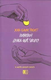 ¡Dinero! ¿para qué sirve?