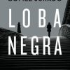 Loba Negra (Saga Antonia Scott 2)