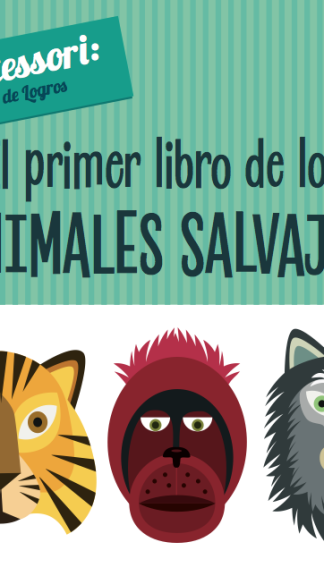 El primer libro de los animales salvajes - Montessori: un mundo de logros.
