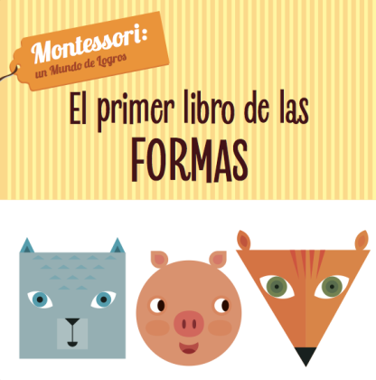 El primer libro de las formas - Montessori: un mundo de logros.