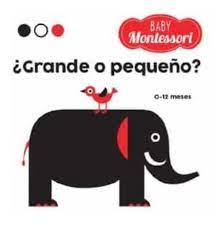 Grande o pequeño - Baby Montessori (0 a 12 meses)