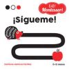 ¡Sígueme! - Baby Montessori (0 a 12 meses)