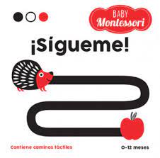 ¡Sígueme! - Baby Montessori (0 a 12 meses)