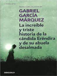 La increíble y triste historia de la cándida Eréndira y de su abuela desalmada