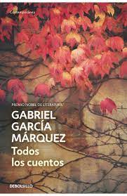 Todos los cuentos Gabriel García Márquez