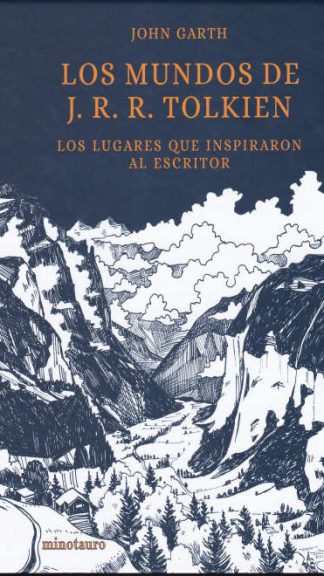 Los mundos de J.R.R. Tolkien. Los lugares que inspiraron al escritor