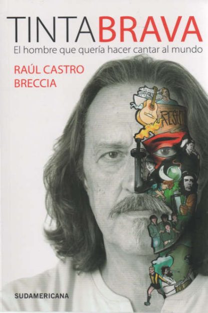Tinta Brava, El hombre que quería hacer cantar al mundo