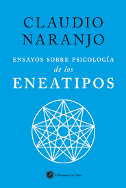 Ensayos sobre Psicología de los Eneatipos - Claudio Naranjo