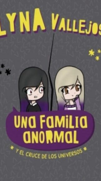 Una familia anormal y el cruce de los universos paralelos