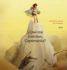 ¿ Que me cuentas Caperucita ?