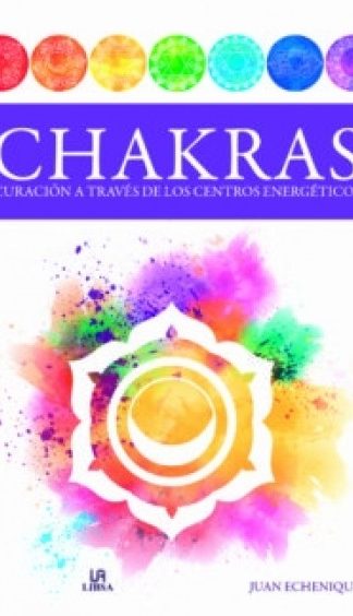 Chakras: curación a través de los centros energéticos.