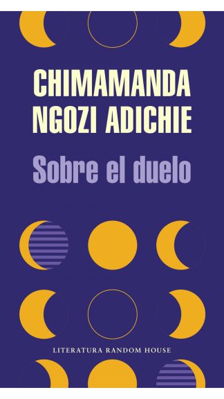 Sobre el duelo. Chimamanda Ngozi Adichie