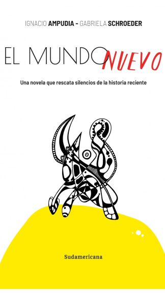 El mundo nuevo. Una novela que rescata silencios de la historia reciente