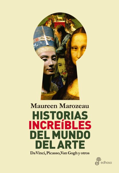 Historias increíbles del mundo del arte. Da Vinci, Picasso, Van Gogh y otros