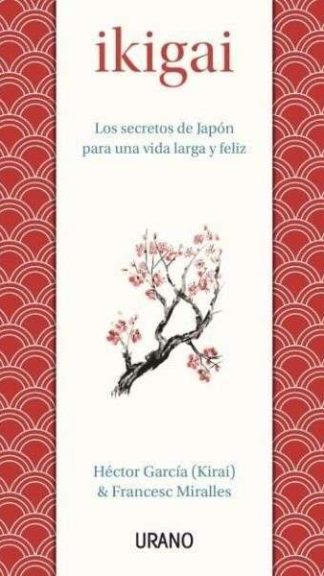 Ikigai, los secretos de Japón para una vida larga y feliz