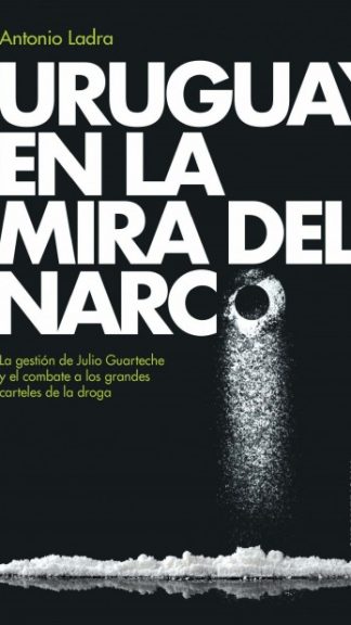 Uruguay en la mira del narco