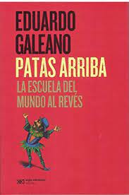 Patas Arriba- La escuela del mundo al revés