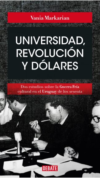 Universidad, revolución y dólares